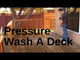 How to Properly Pressure Wash a Deck (2018)